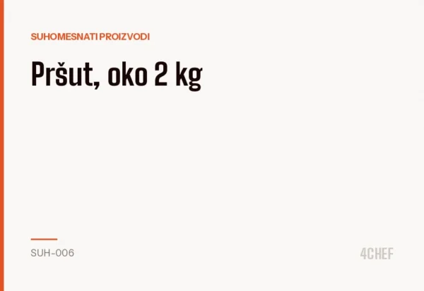 Pršut, oko 2 kg