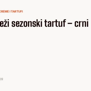 Svježi sezonski tartuf – crni